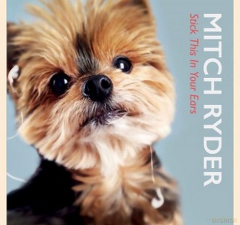 Mitch Ryder: Stick This In Your Ears [CD]