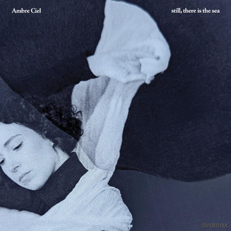 Ambre Ciel: Still, There Is The Sea (Special) [Winyl]