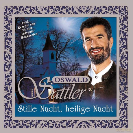 Oswald Sattler: Stille Nacht, heilige Nacht [CD]