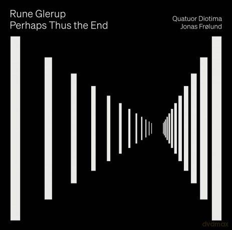Rune Glerup: Streichquartett Nr.2 op.19 Perhaps thus the End [CD]