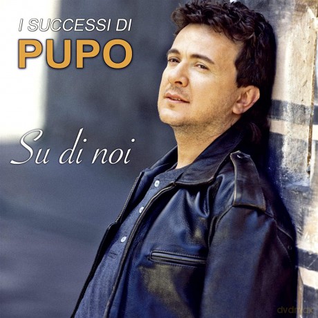 Pupo: Su Di Noi: I Successi Di Pupo [CD]
