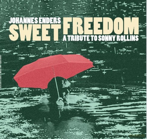 Johannes Enders: Sweet Freedom: A Tribute To Sonny Rollins [CD]