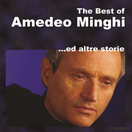 Amedeo Minghi: The Best Of Amedeo Minghi Ed Altre Storie [CD]