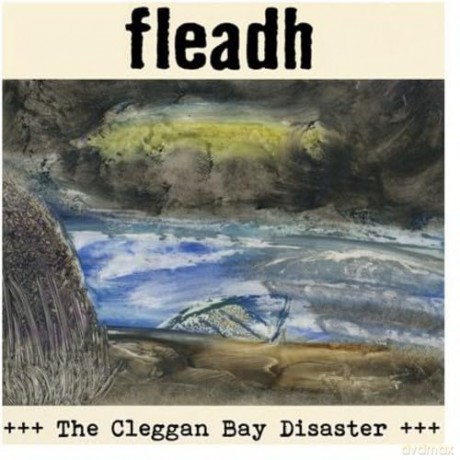 Fleadh: The Cleggan Bay Disaster [CD]