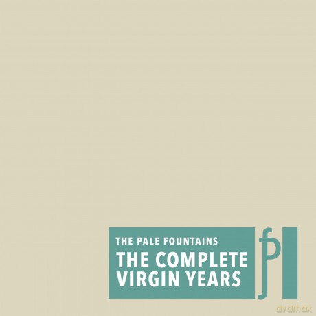 The Pale Fountains: T'he Complete Virgin Years [4CD]