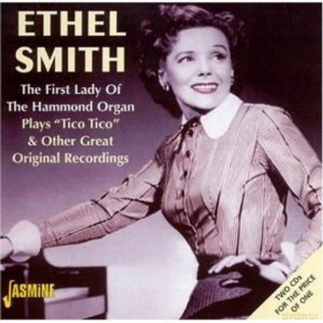 Ethel Smith: The First Lady Of The Hammond Orgel [2CD]