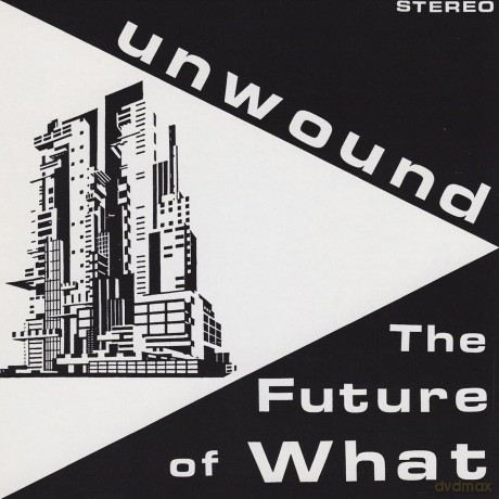 Unwound: The Future Of What [CD]