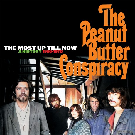 The Peanut Butter Conspiracy: The Most Up Till Now: A History 1966 - 1970 [5CD]