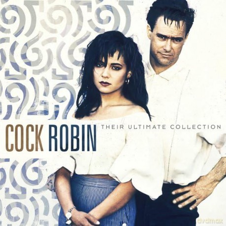 Cock Robin: Their Ultimate Collection [Winyl]