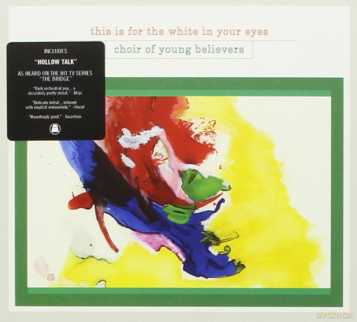 Choir Of Young Believers: This Is For The White In Your Eyes [CD]
