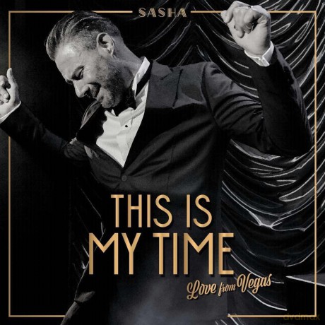 Sasha: This Is My Time. This Is My Life. [CD]
