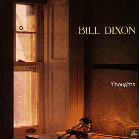 Bill Dixon: Thoughts [CD]