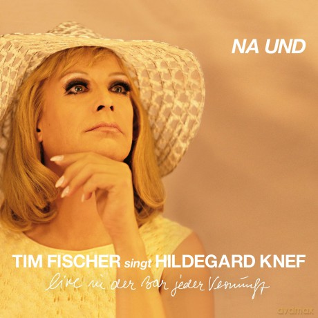 Tim Fischer: Tim Fischer singt Hildegard Knef: Na und - Live in der Bar jeder Vernunft [2CD]
