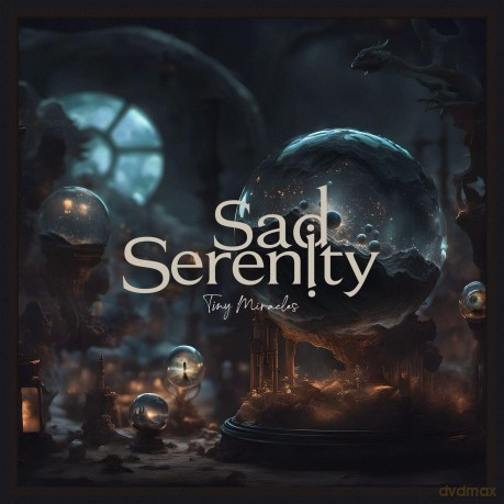Sad Serenity: Tiny Miracles [CD]