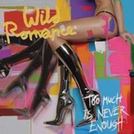Wild Romance: Too Much Is Never Enough [Winyl]
