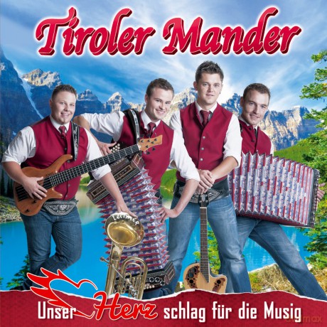 Tiroler Mander: Unser Herz schlag fur die Musig [CD]