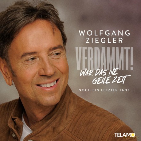 Wolfgang Ziegler: Verdammt, war das ne geile Zeit [CD]