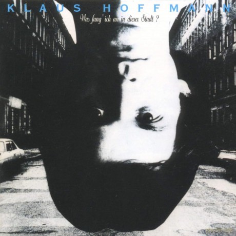 Klaus Hoffmann: Was fang ich an in dieser Stadt [CD]