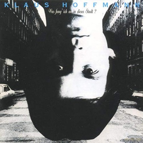 Klaus Hoffmann: Was fang ich an in dieser Stadt [CD]