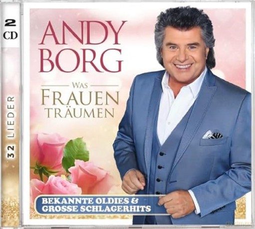 Andy Borg: Was Frauen traeumen: Bekannte Oldies & grosse Schlagerhits [2CD]