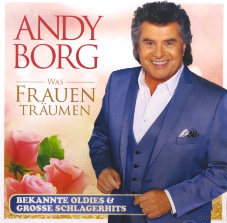 Andy Borg: Was Frauen traeumen: Bekannte Oldies & grosse Schlagerhits [2CD]