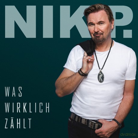 Nik P.: Was wirklich zaehlt [CD]
