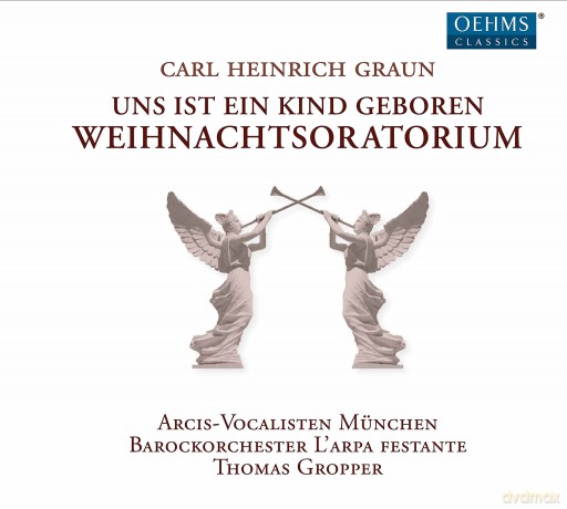Carl Heinrich Graun: Weihnachtsoratorium Uns ist ein Kind geboren [CD]