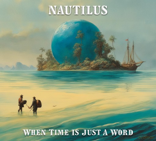 Nautilus: When Time Is Just A Word [CD]