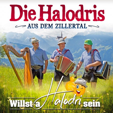 Die Halodris Aus Dem Zillertal: Willst a Halodri sein [CD]