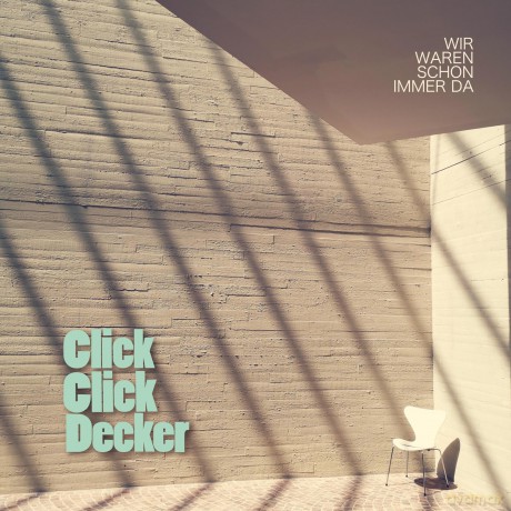 Clickclickdecker: Wir waren schon immer da [Winyl]