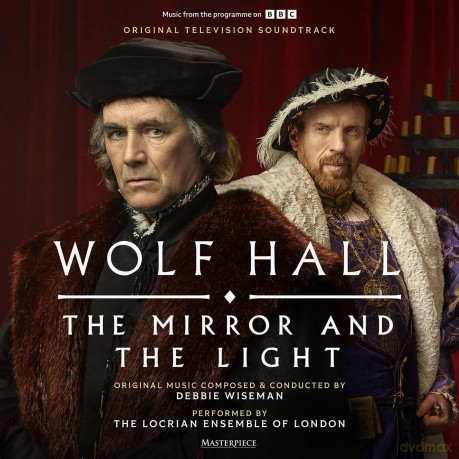 Debbie Wiseman: Wolf Hall: The Mirror And The Light [CD]