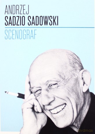 Andrzej Sadzio Sadowski - Scenograf [KSIĄŻKA]