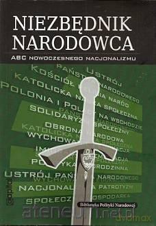 Niezbędnik Narodowca. ABC nowoczesnego nacjonalizmu [KSIĄŻKA]