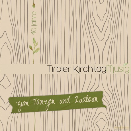 Tiroler Kirchtagmusig: Zum Tanzen und Zualosn: 40 Jahre [CD]