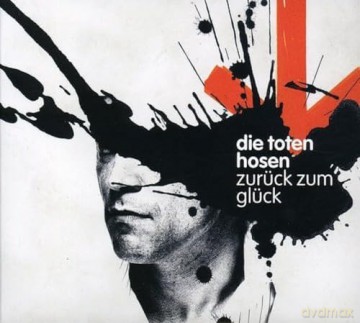 Die Toten Hosen: Zuruck zum Gluck [CD]