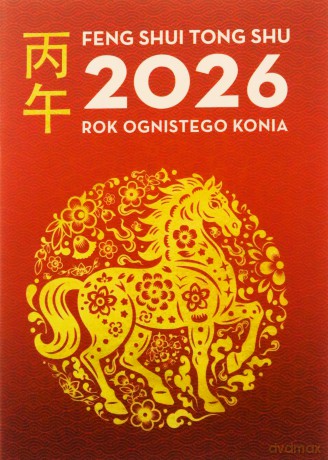Feng Shui Tong Shu 2026. Rok Ognistego Konia - Dragon and Tiger [KSIĄŻKA]