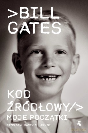Kod źródłowy. Moje początki - Bill Gates [KSIĄŻKA]