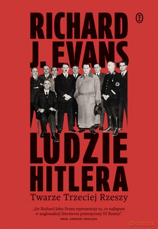 Ludzie Hitlera - Richard J. Evans [KSIĄŻKA]