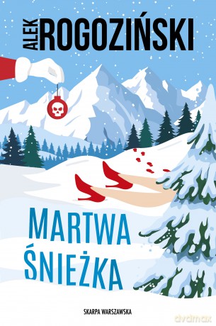Martwa Śnieżka - Alek Rogoziński [KSIĄŻKA]