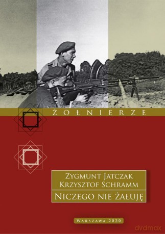 Niczego nie żałuję wyd. 2 - Zygmunt Jatczak, Krzysztof Schramm [KSIĄŻKA]