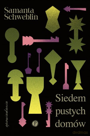 Siedem pustych domów - Samanta Schweblin [KSIĄŻKA]
