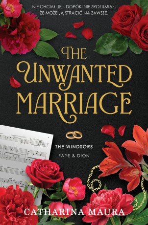 The Unwanted Marriage. The Windsors (Tom 3) - Catharina Maura [KSIĄŻKA]