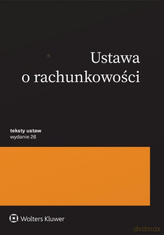 Ustawa o rachunkowości. Przepisy [KSIĄŻKA]
