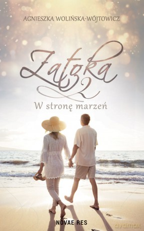 W stronę marzeń. Zatoka 2 - Agnieszka Wolińska-Wójtowicz [KSIĄŻKA]