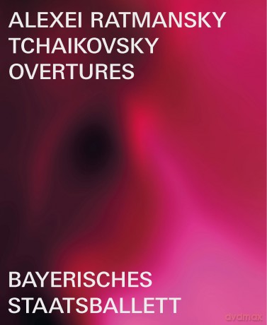 Bayerisches Staatsballett - Alexei Ratmansky: Tchaikovsky Overtures [Blu-Ray]