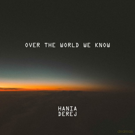 Hania Derej: Over The World We Know [CD]