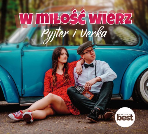 Pyjter i Verka: W miłość wierz [CD]