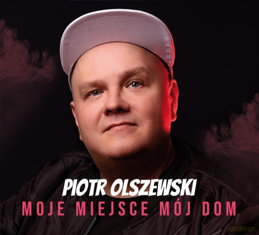 Piotr Olszewski: Moje miejsce mój dom [CD]