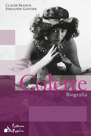 Colette. Biografia - CLAUDE FRANCIS, FERNANDE GONTIER [KSIĄŻKA]