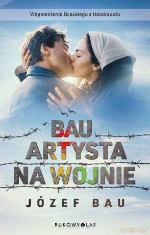 Bau. Artysta na wojnie - Józef Bau [KSIĄŻKA]